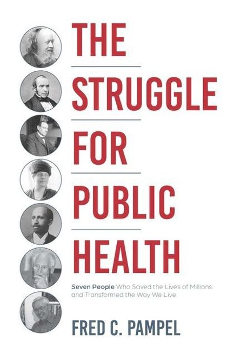 Fred C Pampel: The Struggle for Public Health, Buch