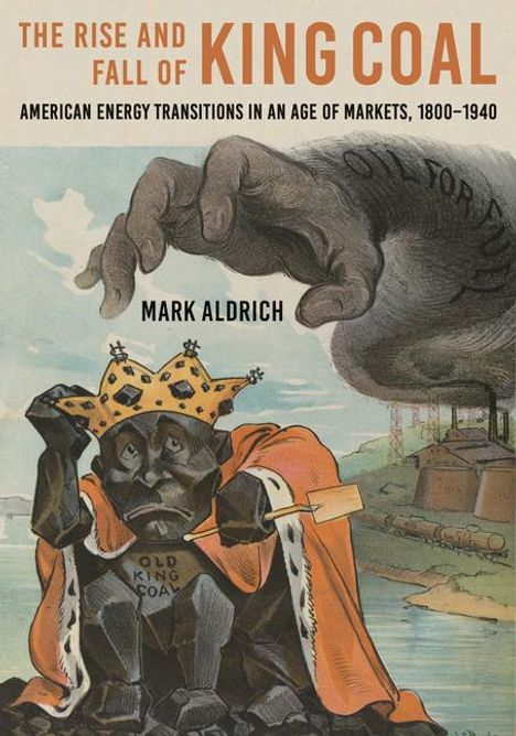 Mark Aldrich: The Rise and Fall of King Coal, Buch