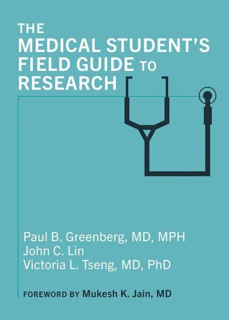 Paul B Greenberg: The Medical Student's Field Guide to Research, Buch