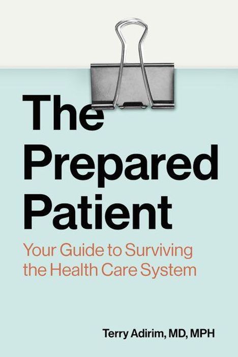 "The Prepared Patient: Your Guide to Surviving the Health Care System" von Terry Adirim, oben mit Büroklammer.