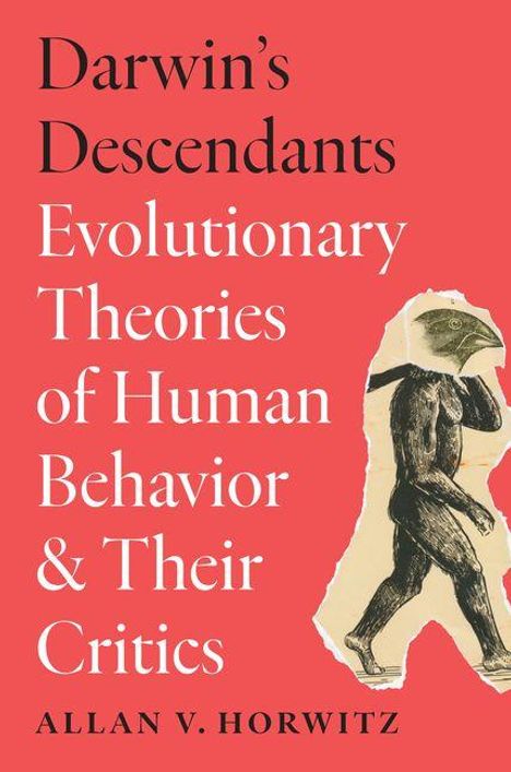 "Darwin's Descendants: Evolutionary Theories of Human Behavior & Their Critics" von Allan V. Horwitz. Illustration: Mensch mit Vogelkopf.