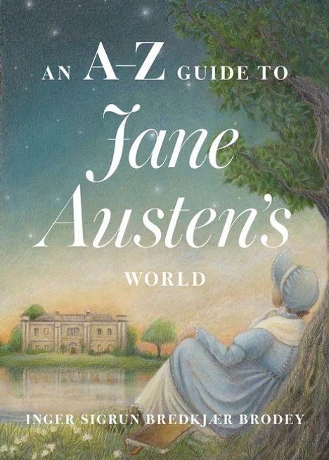 Titel: "An A-Z Guide to Jane Austen's World". Darunter eine Frau in historischer Kleidung, sitzend unter einem Baum.