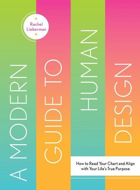 Rachel Lieberman: A Modern Guide to Human Design, Buch
