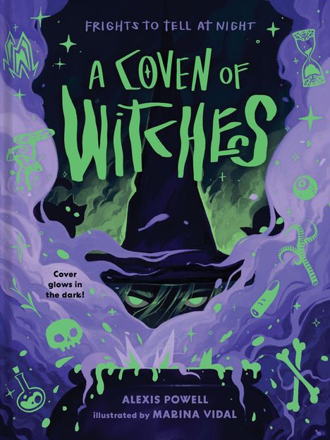 "Frights to Tell at Night", "A Coven of Witches". Grüne Schrift, dunkle Farben, Hexenhut und Zaubertrank. Autoren: Alexis Powell, Marina Vidal.