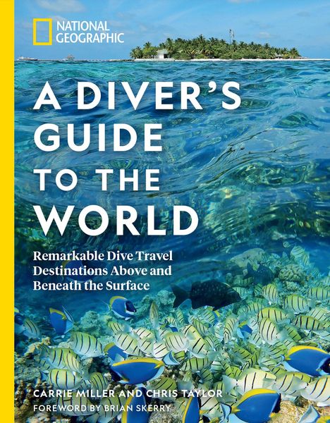 Carrie Miller: National Geographic a Diver's Guide to the World, Buch