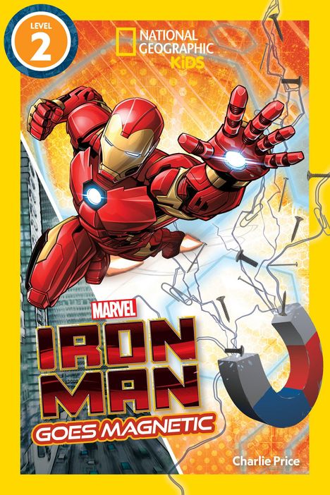 National Geographic Kids: Marvel's Iron Man Goes Magnetic (National Geographic Kids Readers, Level 2), Buch