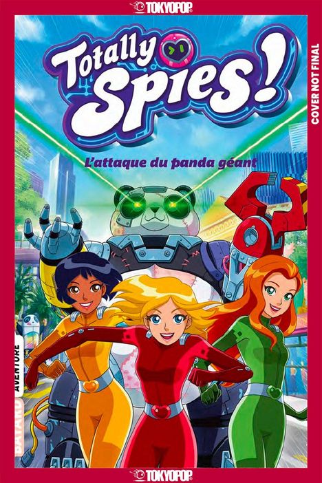 "Totally Spies! L'attaque du panda géant" oben. Drei fröhliche Figuren in farbigen Overalls und ein roboterartiger Panda.