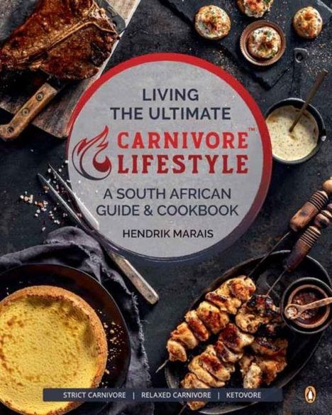 "Living the Ultimate Carnivore Lifestyle: A South African Guide & Cookbook" von Hendrik Marais. Fleisch und Gewürze.