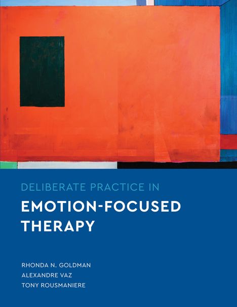 Rhonda N Goldman: Deliberate Practice in Emotion-Focused Therapy, Buch