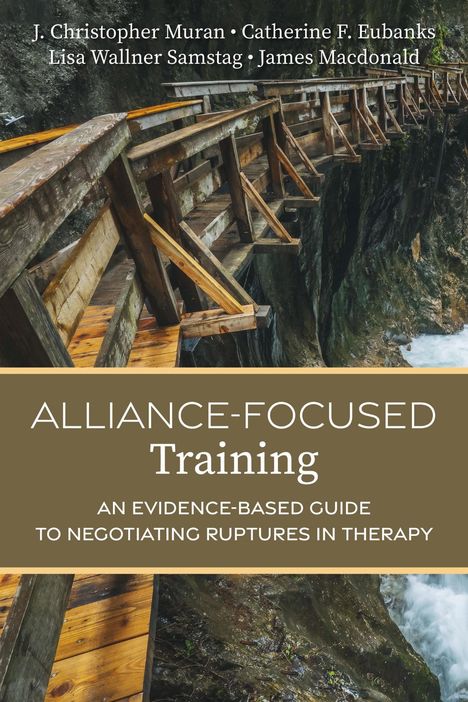 J Christopher Muran: Alliance-Focused Training, Buch