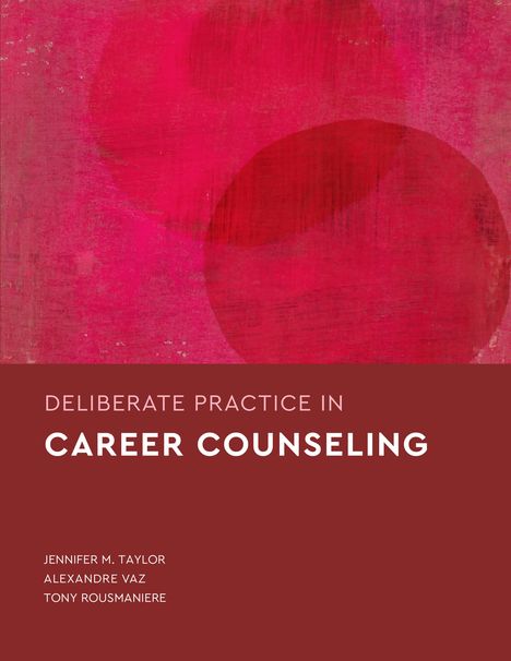 Jennifer M Taylor: Deliberate Practice in Career Counseling, Buch