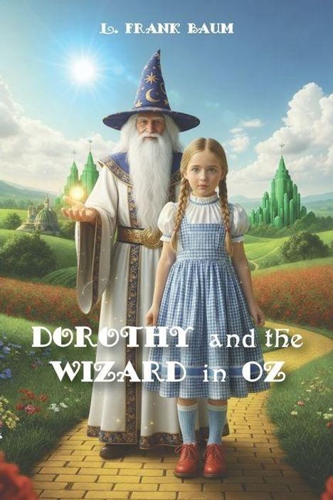 Text: "L. Frank Baum, Dorothy and the Wizard in Oz." Illustration: Mädchen in blauem Kleid, älterer Mann im Zauberer-Outfit. Hintergrund: Grüne Stadt.