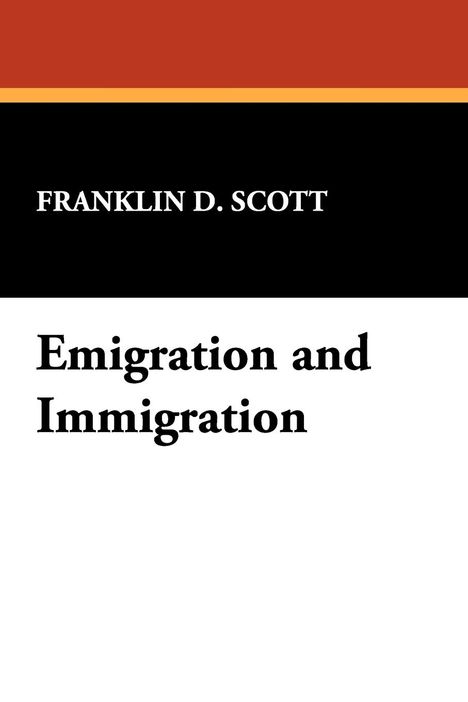 Franklin D. Scott: Emigration and Immigration, Buch