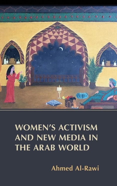 Ahmed Al-Rawi: Women's Activism and New Media in the Arab World, Buch