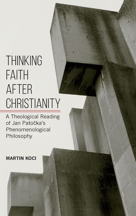 Martin Koci: Thinking Faith after Christianity, Buch