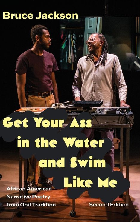 Bruce Jackson: Get Your Ass in the Water and Swim Like Me, Second Edition, Buch