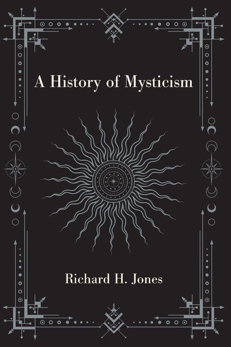 Richard H. Jones: A History of Mysticism, Buch