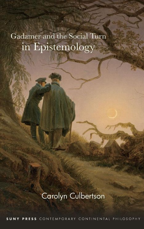 Carolyn Culbertson: Gadamer and the Social Turn in Epistemology, Buch