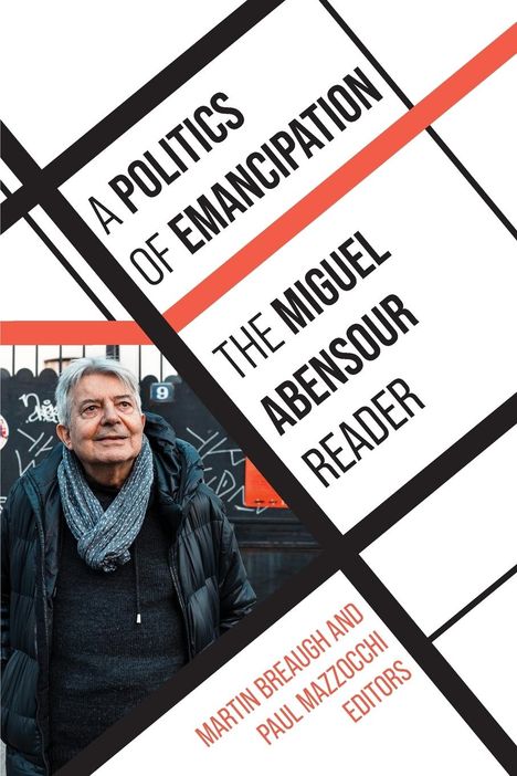 Miguel Abensour: A Politics of Emancipation, Buch