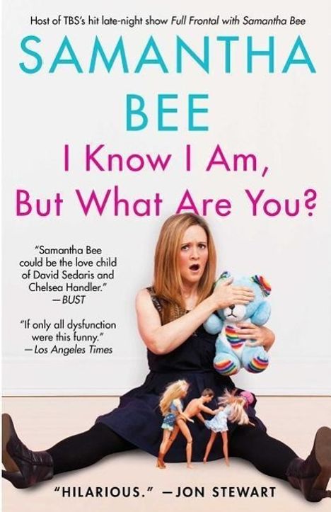 Samantha Bee: I Know I Am, But What Are You?, Buch