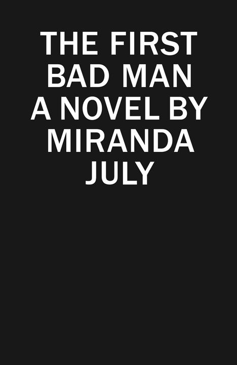 Miranda July: The First Bad Man, Buch