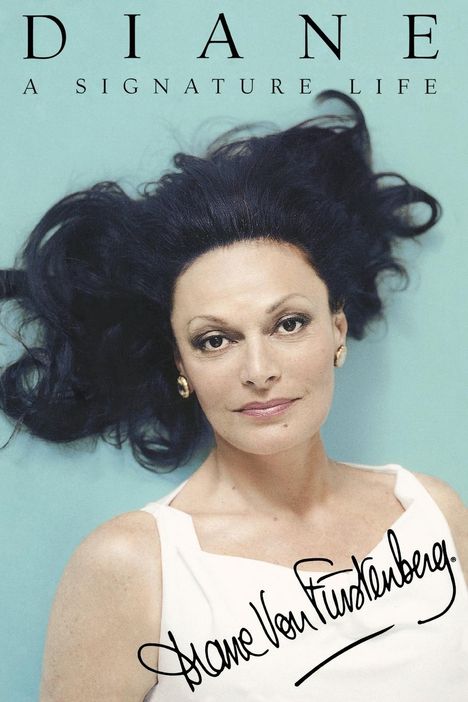 Diane Von Furstenberg: Diane: A Signature Life, Buch