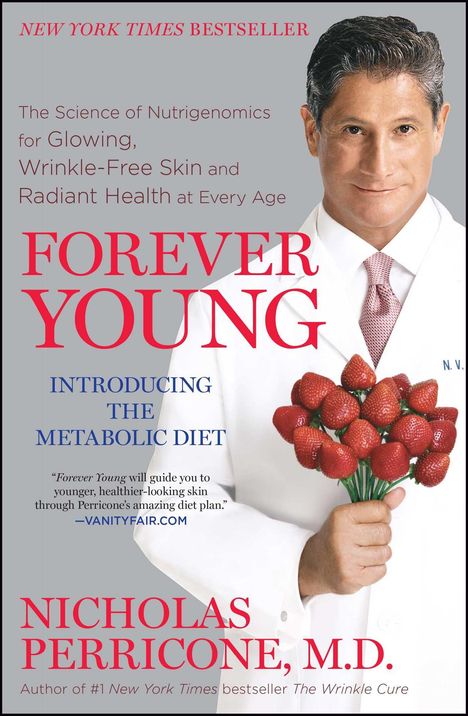 Nicholas Perricone: Forever Young: The Science of Nutrigenomics for Glowing, Wrinkle-Free Skin and Radiant Health at Every Age, Buch