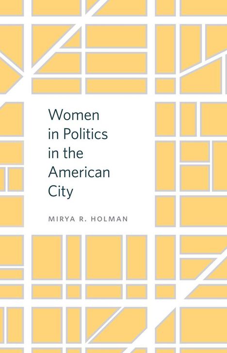 Mirya R Holman: Women in Politics in the American City, Buch