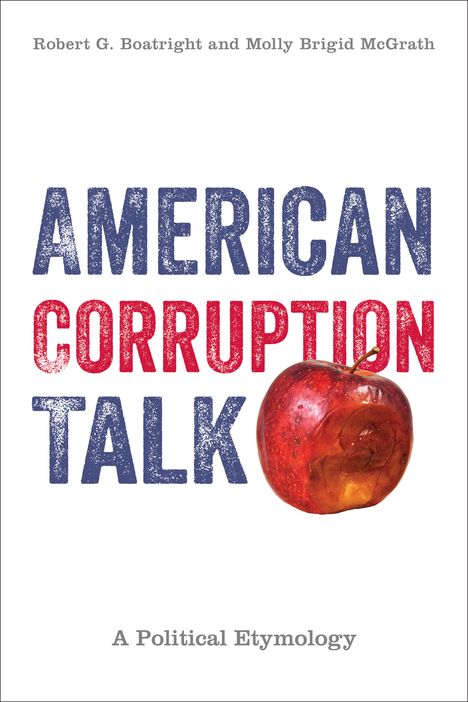 Robert G Boatright: American Corruption Talk, Buch