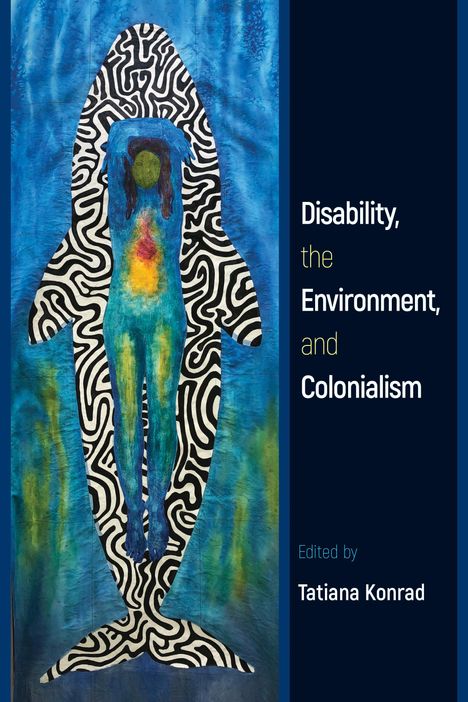 Disability, the Environment, and Colonialism, Buch