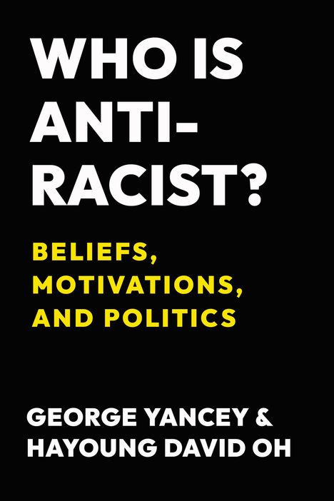 George Yancey: Who Is Antiracist?, Buch
