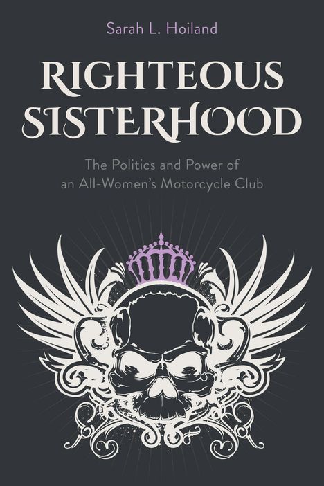 Sarah L Hoiland: Righteous Sisterhood, Buch