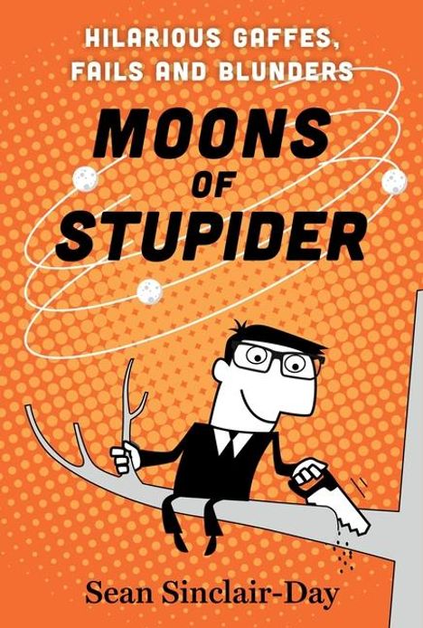 Sean Sinclair-Day: Moons of Stupider, Buch