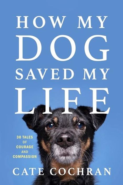 Cate Cochran: How My Dog Saved My Life, Buch