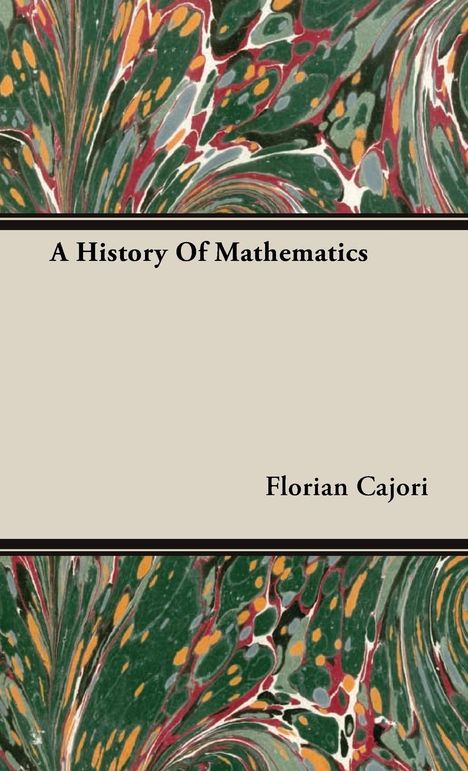 Florian Cajori: A History Of Mathematics, Buch