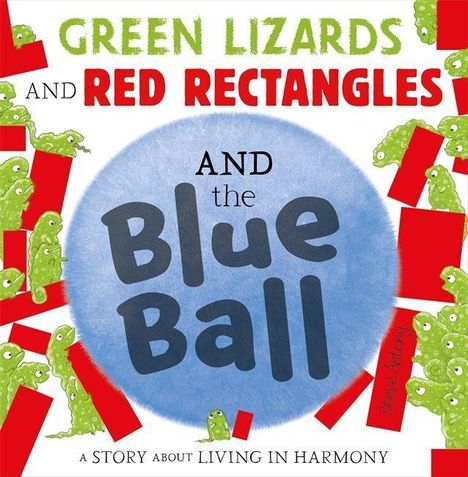 Steve Antony: Antony, S: Green Lizards and Red Rectangles and the Blue Bal, Buch