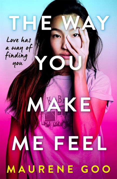 Maurene Goo: Goo, M: Way You Make Me Feel, Buch