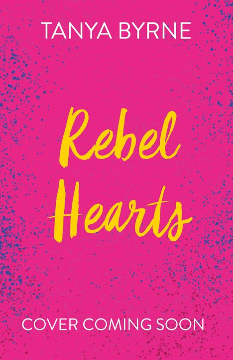 Tanya Byrne: Rebel Hearts, Buch