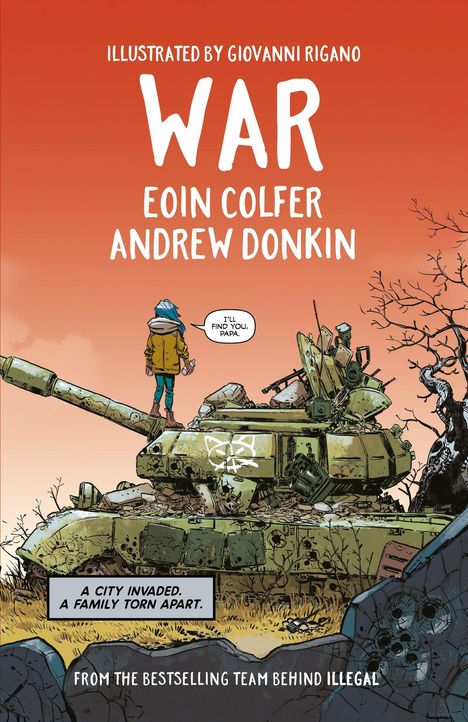„Illustrated by Giovanni Rigano. War. Eoin Colfer Andrew Donkin.“ Kind auf kaputtem Panzer, sagt: „I’ll find you, Papa.“
