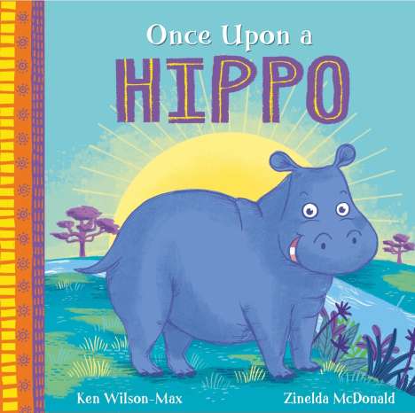 Ken Wilson-Max: African Stories: Once Upon a Hippo, Buch