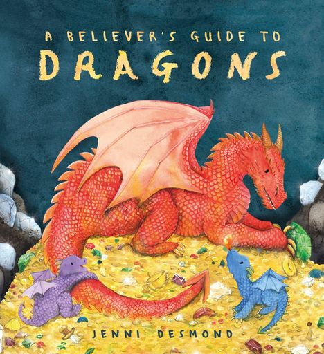 "A BELIEVER'S GUIDE TO DRAGONS" oben, "JENNI DESMOND" unten. Eine Illustration zeigt einen roten Drachen mit zwei kleinen Drachen auf einem Goldschatz.