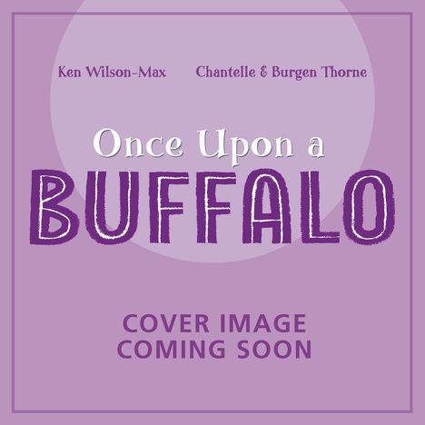 Ken Wilson-Max: African Stories: Once Upon a Buffalo, Buch