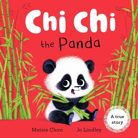 "Chi Chi the Panda", "Maisie Chan", "Jo Lindley", "A true story". Illustration: Ein Panda hält Bambus, umgeben von Bambuszweigen.