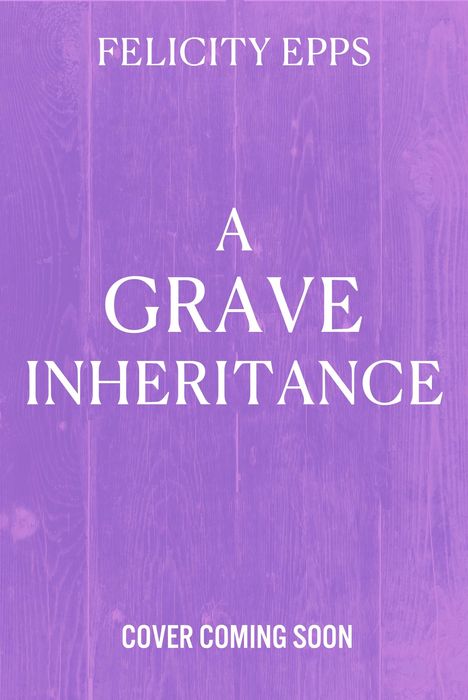 Felicity Epps: The Society of Free Spirits: A Grave Inheritance, Buch