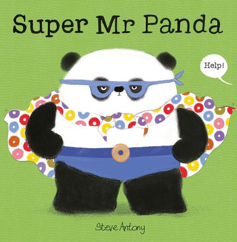 Text: „Super Mr Panda“, „Help!“, „Steve Antony“. Illustration: Ein Panda mit Umhang und Maske vor grünem Hintergrund.