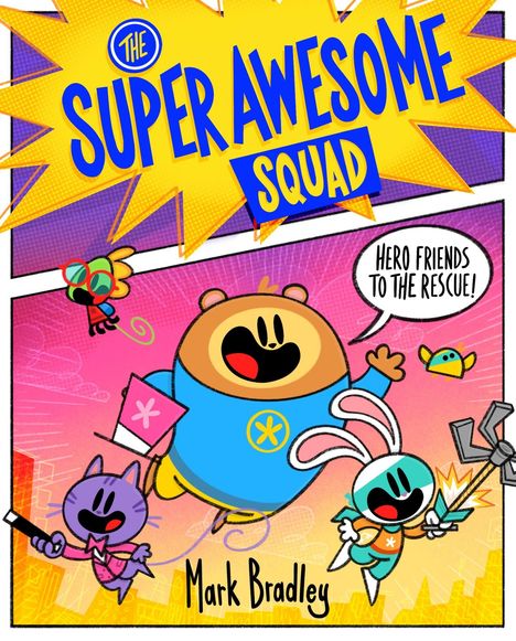 "The Super Awesome Squad" in blauen Buchstaben vor gelbem Hintergrund. Figuren: Bär, Hase, Vogel, Katze, Chamäleon.