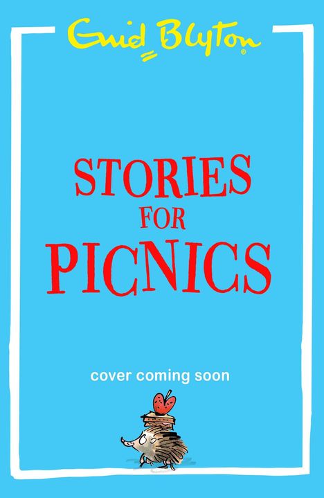 Text: "Stories for Picnics", "cover coming soon". Ein Igel trägt Bücher und einen Apfel auf dem Rücken.