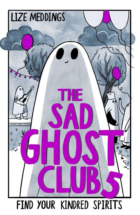 Ein Cover mit dem Text: "Lize Meddings", "The Sad Ghost Club 5", "Find Your Kindred Spirits". Geister bei einer Feier.