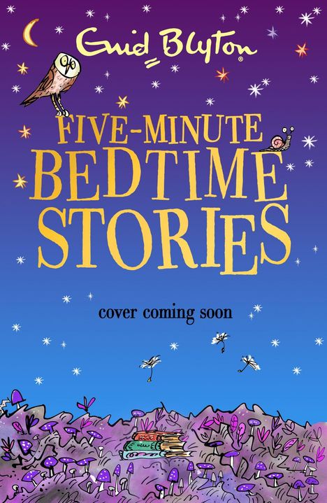 "Five-Minute Bedtime Stories. Cover coming soon." Eine Eule, Sternenhimmel, lila Pilze und Bücher auf einer Wiese.