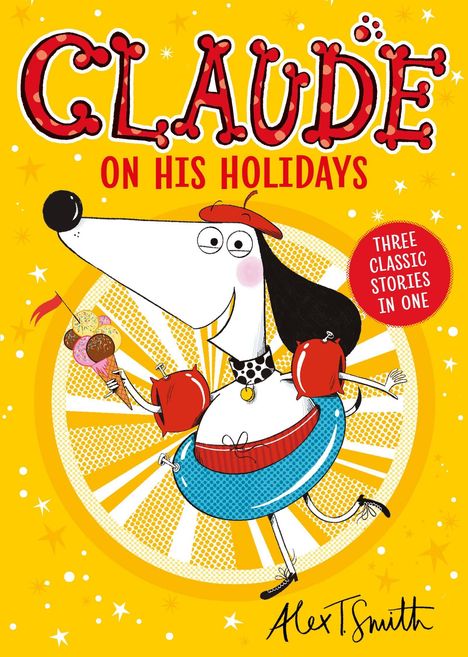 „CLAUDE ON HIS HOLIDAYS“ in rot. Enthält „THREE CLASSIC STORIES IN ONE.“ Ein fröhlicher Hund mit Schwimmring und Eis.